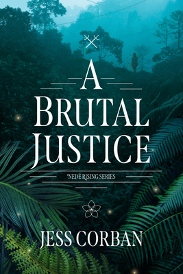 A Brutal Justice by Jess Corban