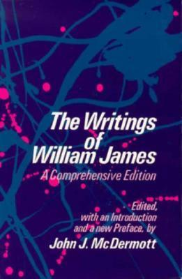 The Writings of William James: A Comprehensive Edition by William James, John J. McDermott