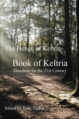 The Book of Keltria: Druidism for the 21st Century by Tony Taylor