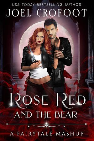Rose Red and the Bear by Joel Crofoot, Joel Crofoot