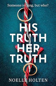 His Truth Her Truth by Noelle Holten