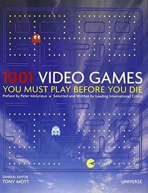 1001 Video Games You Must Play Before You Die by Matthew Castle, Nathan Ditum, Brandon Boyer, Mike Channell, Jim Rossignol, Simon Parkin, Mitch Krpata, Mathew Kumar, Tom Benjamin, Ben Maxwell, Chris Baker, Sam Grant, Alex Wiltshire, Chris Dahlen, Tim Stone, John Teti, Peter Molyneux, Gus Mastrapa, Jim McCauley, Rob Smith, Ben Schroder, Tony Mott, Keza MacDonald, Ben Wilson, Jamin Brophy-Warren, João Diniz Sanches, Christian Donlan, Keith Stuart, Alec Meer, Kieron Gillen, Jason Brookes, David Valjalo, Jamie Russell, Richard Stanton, Owain Bennallack, David McCarthy