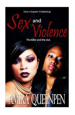 Sex & Violence by Amira Queenpen