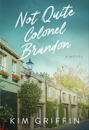 Not Quite Colonel Brandon by Kim Griffin