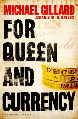 For Queen and Currency by Michael Gillard