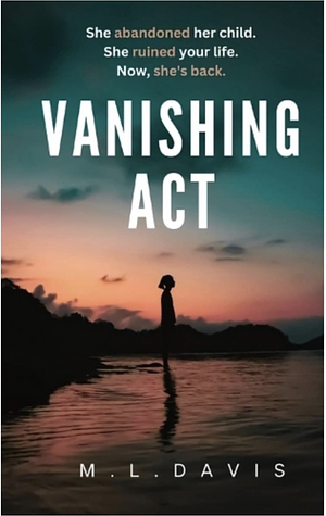 Vanishing Act by M.L. Davis