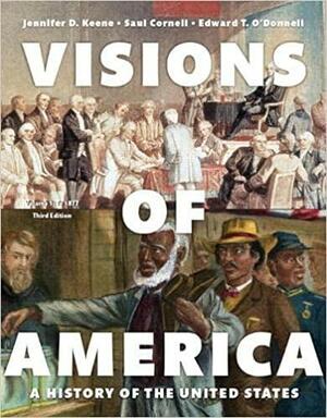 Visions of America Revel Access Code: A History of the United States by Jennifer Keene, Saul Cornell, Edward T. O'Donnell