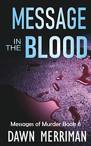 Message in the Blood by Dawn Merriman