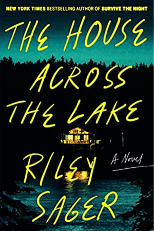 The House Across the Lake by Riley Sager