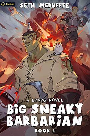 Big Sneaky Barbarian: A LitRPG Novel by Seth McDuffee