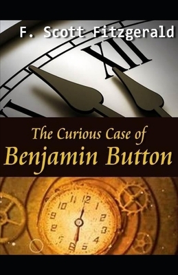 The Curious Case of Benjamin Button Illustrated by F. Scott Fitzgerald