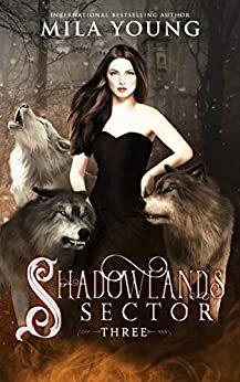 Shadowlands Sector, Three by Mila Young