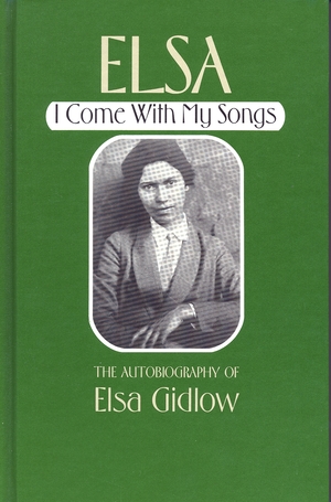 Elsa: I Come With My Songs by Elsa Gidlow