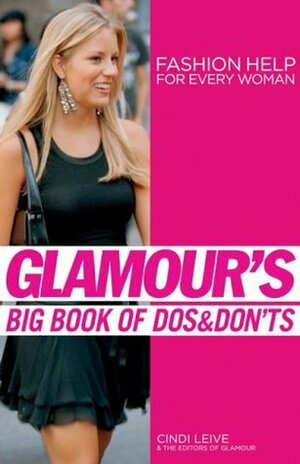 Glamour's Big Book of Dos and Don'ts by Cindi Leive