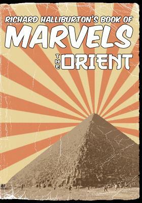 Richard Halliburton's Book of Marvels: the Orient by Richard Halliburton