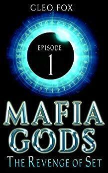 Episode 1: Mafia Gods: The Revenge of Set by Cleo Fox