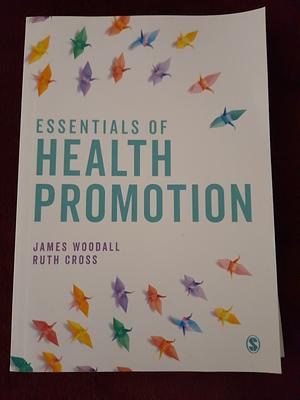 Essentials of Health Promotion by Ruth Cross, James Woodall