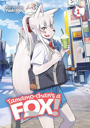 Tamamo-chan's a Fox! Vol. 1 by Yuuki Ray, Yuuki Ray