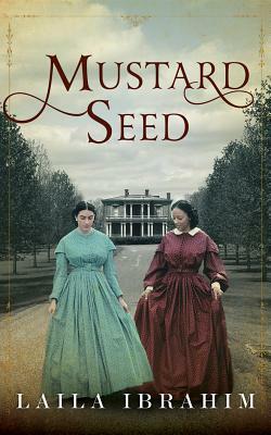 Mustard Seed by Laila Ibrahim