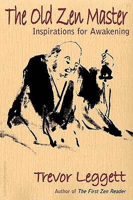 The Old Zen Master: Inspirations for Awakening by Trevor Leggett