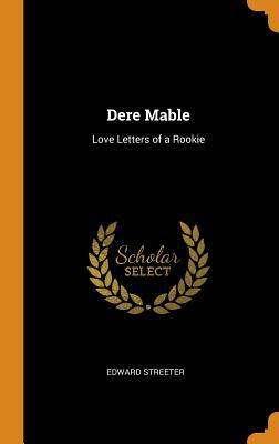 Dere Mable: Love Letters of a Rookie by Edward Streeter