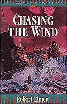 Chasing The Wind by Robert Elmer