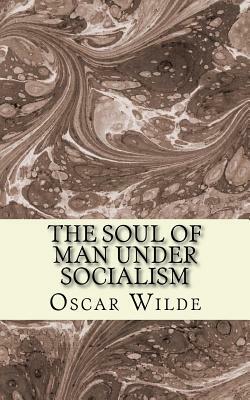 The Soul of Man under Socialism by Oscar Wilde