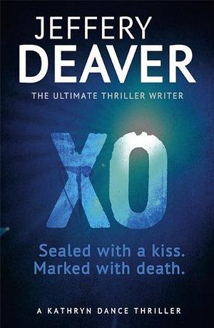 XO: A Kathryn Dance Thriller (Kathryn Dance thrillers) by Jeffery Deaver (23-May-2013) Paperback by Jeffery Deaver, Jeffery Deaver