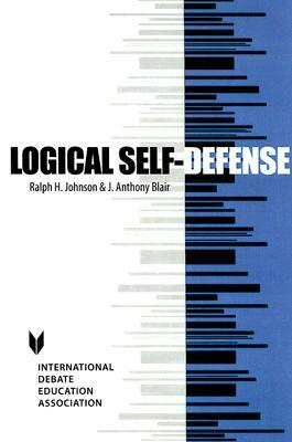 Logical Self-Defense by J. Anthony Blair, Ralph H. Johnson