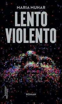 Lento Violento by Maria Muhar