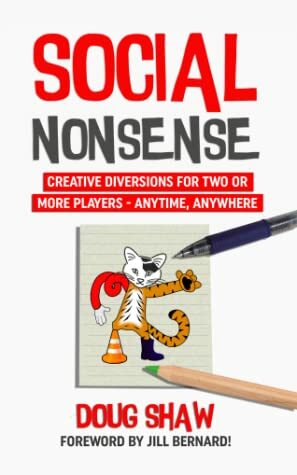 Social Nonsense: Creative Diversions for Two or More Players - Anytime, Anywhere by Doug Shaw