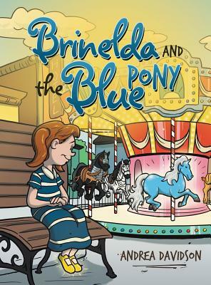 Brinelda and the Blue Pony by Andrea Davidson