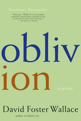 Oblivion: Stories by David Foster Wallace