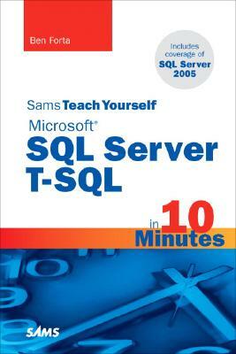 Sams Teach Yourself Microsoft SQL Server T-SQL in 10 Minutes by Ben Forta
