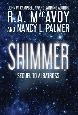 Shimmer by R.A. MacAvoy, Nancy L. Palmer