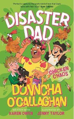 Disaster Dad: Chicken Chaos by Donncha O'Callaghan, Karen Owen