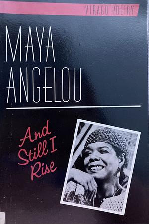 And Still I Rise by Maya Angelou