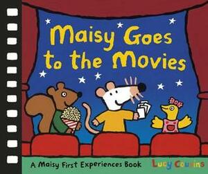 Maisy Goes to the Movies: A Maisy First Experiences Book by Lucy Cousins