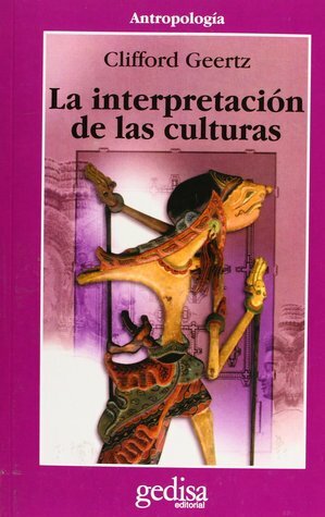 La interpretación de las culturas by Clifford Geertz