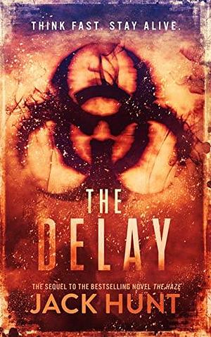 The Delay by Jack Hunt, Jack Hunt