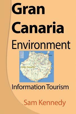Gran Canaria Environment: Information Tourism by Sam Kennedy