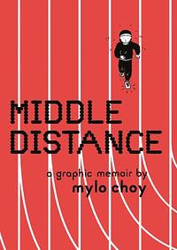 Middle Distance: A Graphic Memoir by Mylo Choy