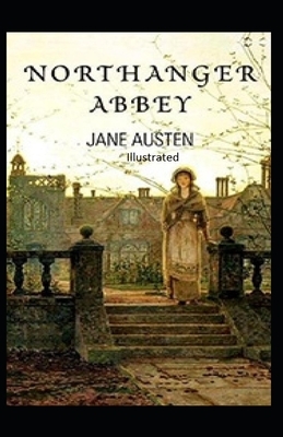 Northanger Abbey Illustrated by Jane Austen