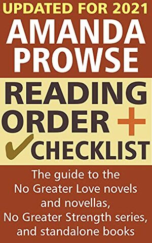 Amanda Prowse Reading Order and Checklist: The guide to the No Greater Love novels and novellas, No Greater Strength series and all standalone books by Amanda Prowse by Amanda Prowse