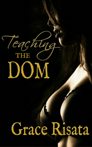 Teaching the Dom by Grace Risata