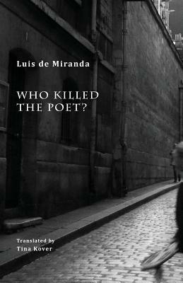 Who Killed the Poet? by Luis de Miranda