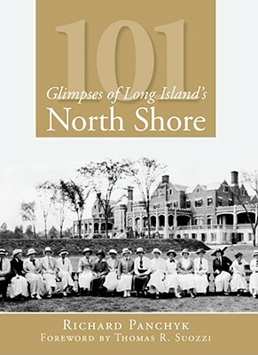 101 Glimpses of Long Island's North Shore by Richard Panchyk