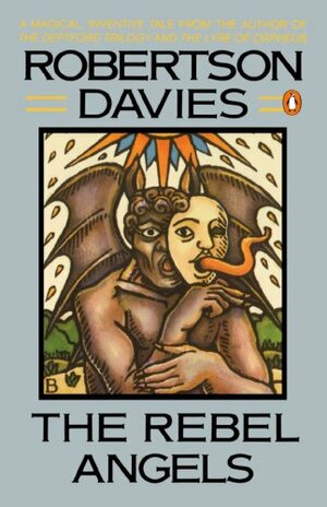 The Rebel Angels by Robertson Davies