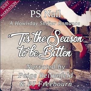 Tis The Season to Be Bitten  by P.S. Nail