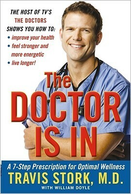 The Doctor Is in: A 7-Step Prescription for Optimal Wellness by Travis Stork